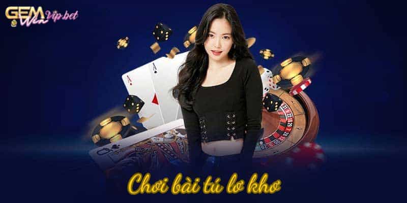 Hướng dẫn cách chơi bài tú lơ khơ Gemwin chi tiết từ A - Z